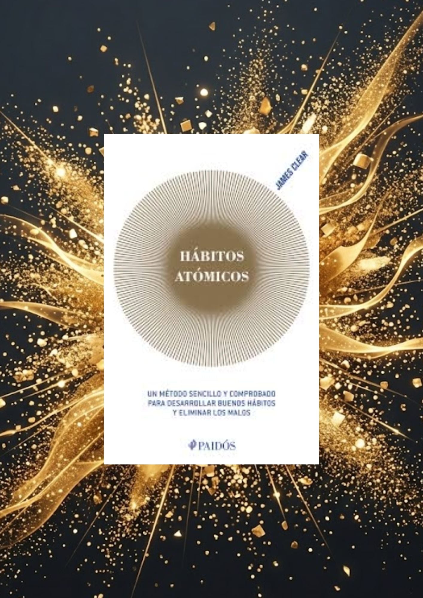 Hábitos Atómicos - El libro N° 1  en desarrollo personal